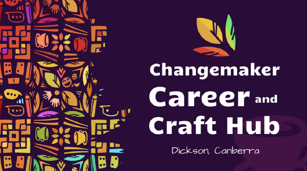 Changemaker Career and Craft Hub