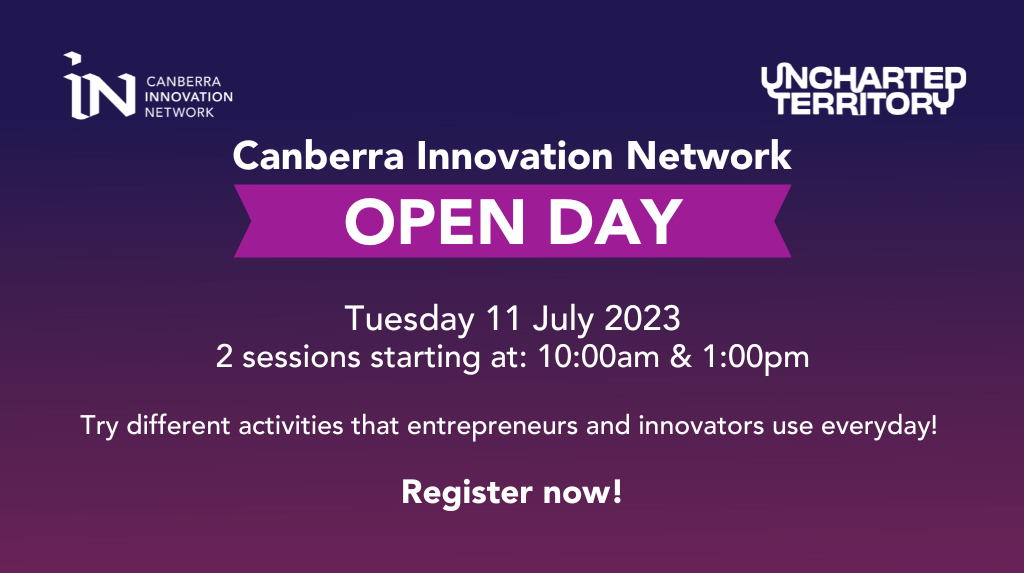 Canberra Innovation Network OPEN DAY. Tuesday 11 July 2023