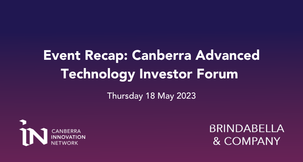 Event Recap: Canberra Advanced Technology Investor Forum (Thursday 18 May 2023)